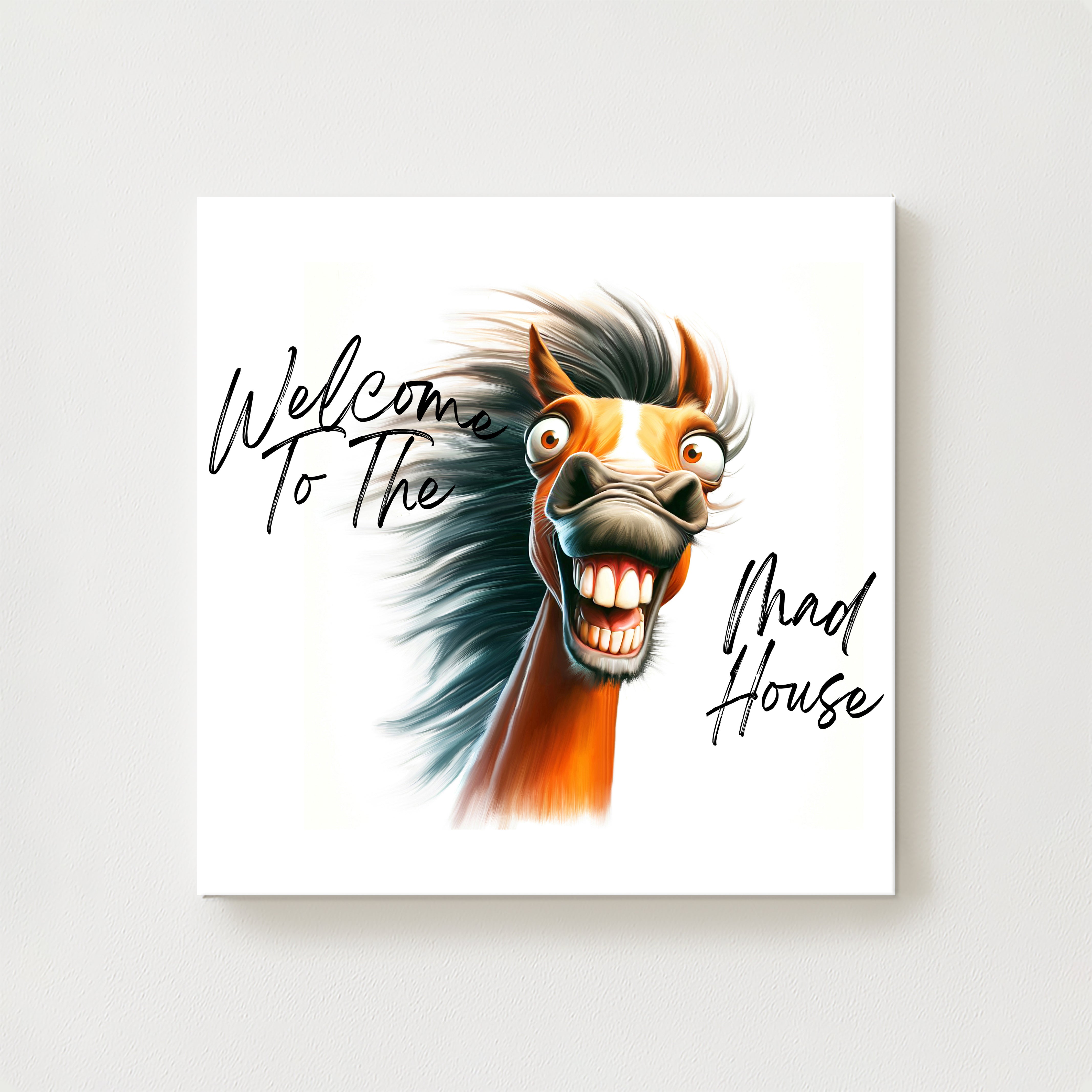 Welcome to the Mad House Canvas