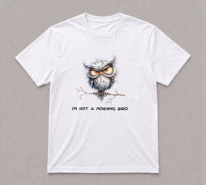 I'm Not a Morning Bird T-Shirt