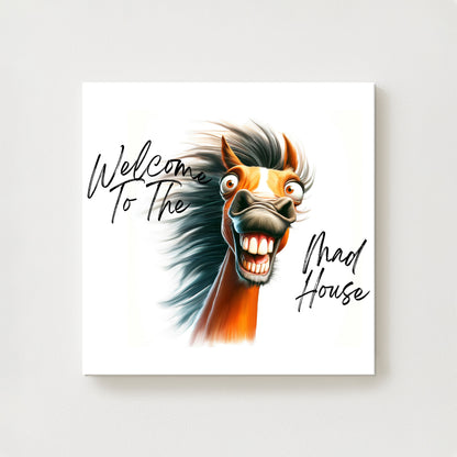 Welcome to the Mad House Canvas